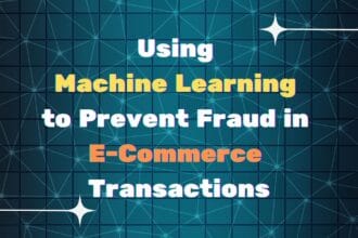 maching learning to prevent e-commerce fraud